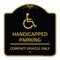 Signmission Handicapped Parking-Compact Vehicle Only, Black & Gold Aluminum Sign, 18" x 18", BG-1818-23914 A-DES-BG-1818-23914 - alternate 1